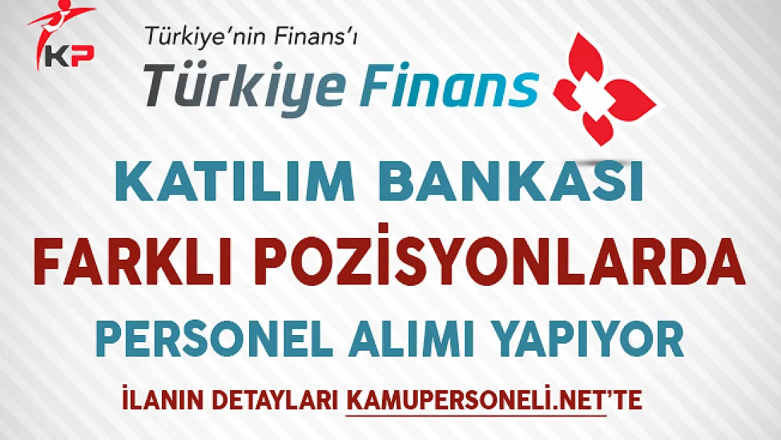 Türkiye Finans Katılım Bankası Aralık Ayı Personel Alım İlanı