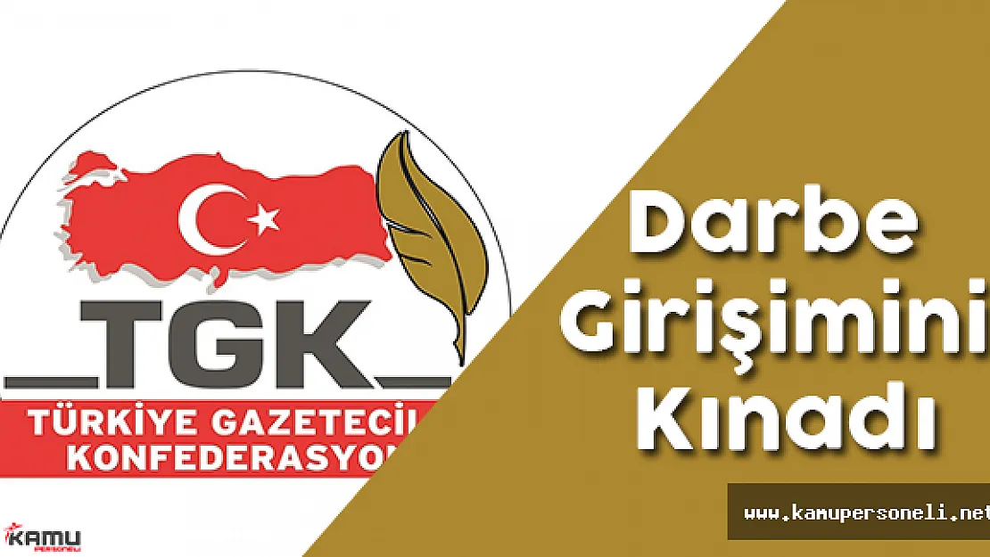 Türkiye Gazeteciler Konfederasyonu Darbe Girişimlerini Kınadı
