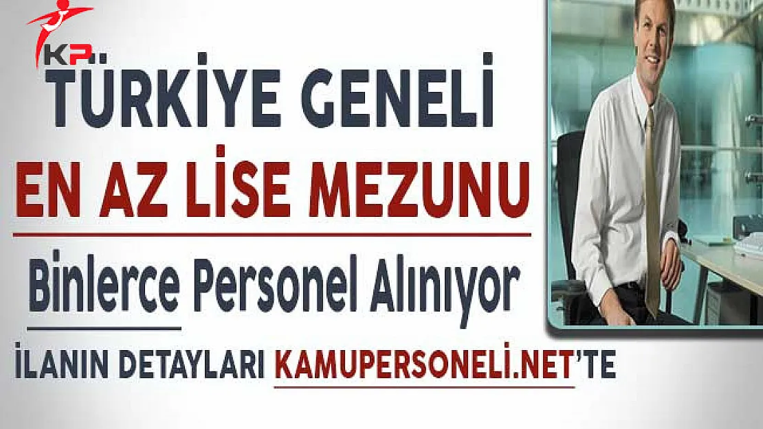 Türkiye Geneli Farklı Firmalara En Az Lise Mezunu Binlerce Büro Memuru Alınıyor