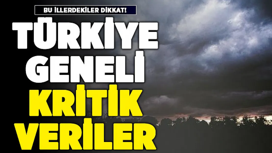 Türkiye geneli için kritik veriler açıklandı! Bu illerde yaşayanlar dikkat
