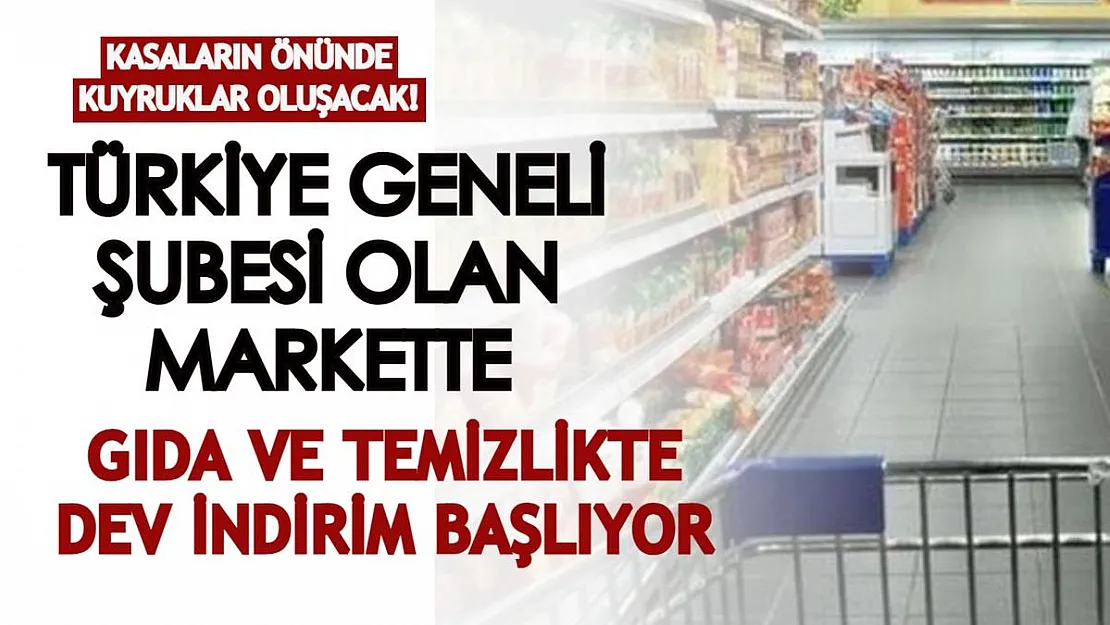 Türkiye geneli şubesi olan markette temizlik ve gıda ürünlerinde dev indirim! Kasaların önünde kuyruklar oluşacak!