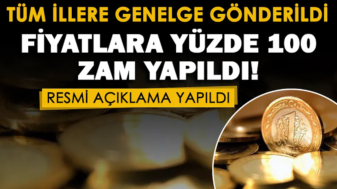 Türkiye geneli tüm şehirlere genelge gönderildi! Fiyatlara yüzde yüz zam yapıldı!