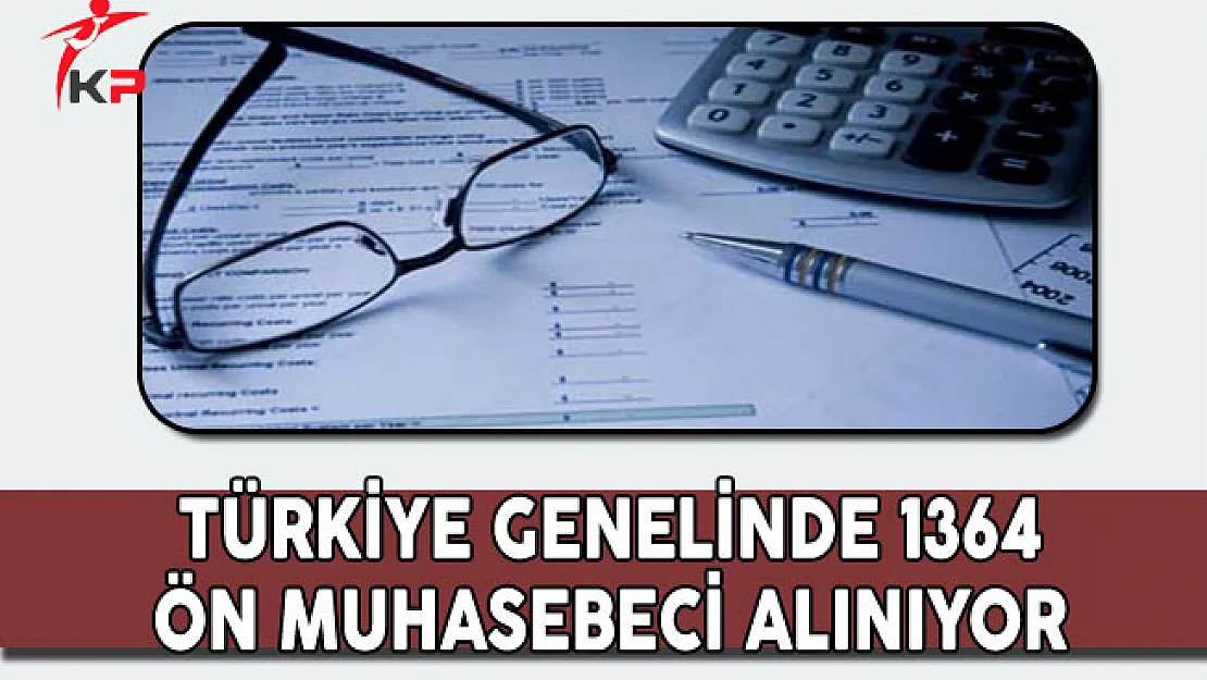Türkiye Genelinde 1364 Ön Muhasebeci Alınıyor