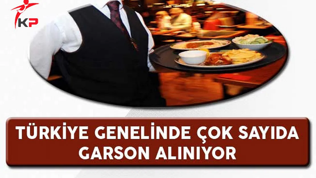 Türkiye Genelinde Çok Sayıda Garson Alınıyor
