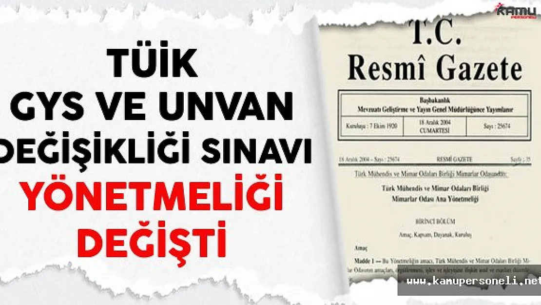 Türkiye İstatistik Kurumu (TÜİK) Görevde Yükselme Sınavı (GYS) ve Unvan Değişkliği Sınav Yönetmeliği Değişti