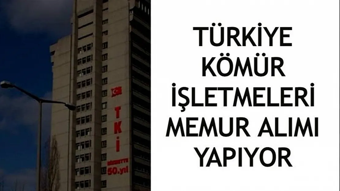 Türkiye Kömür İşletmeleri Memur Alımı Yapıyor! BAŞVURULAR 26 TEMMUZ'DA BAŞLIYOR!