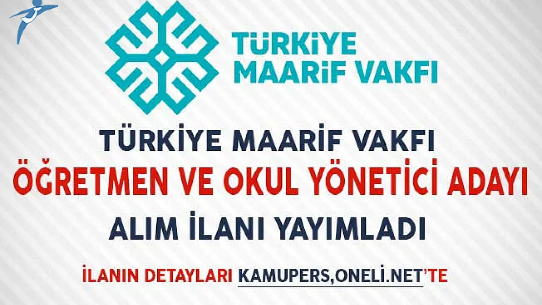 Türkiye Maarif Vakfı Öğretmen ve Okul Yönetici Adayı Alım İlanı Yayımladı