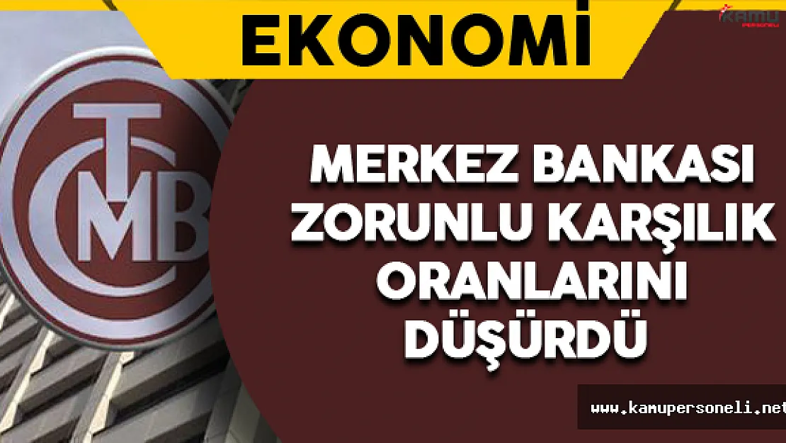 Türkiye Merkez Bankası Zorunlu Karşılık Oranlarını Düşürdü (Zorunlu Karşılık Oranı Nedir?)