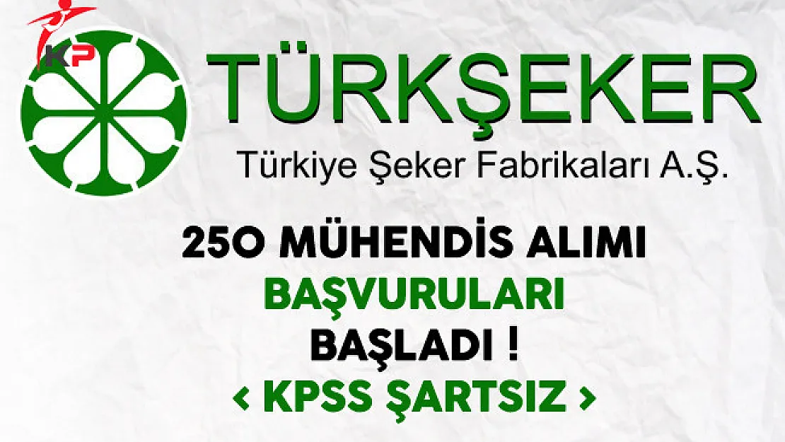 Türkiye Şeker Fabrikaları 250 Personel Alımı Başvuruları Başladı