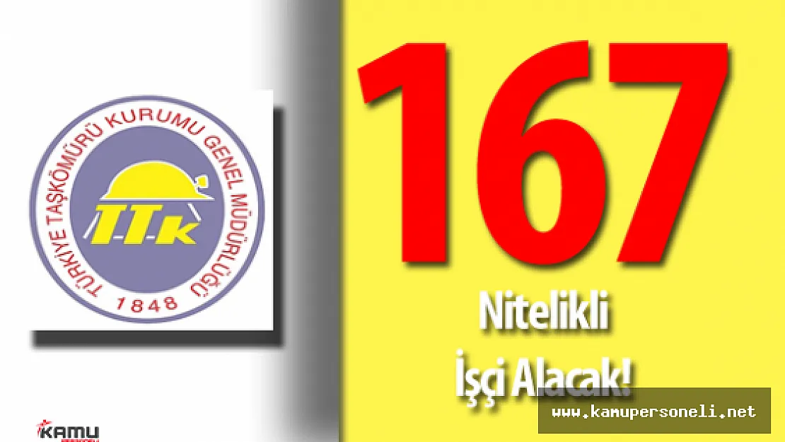 Türkiye Taşkömürü Kurumu Genel Müdürlüğü 167 Nitelikli İşçi Alımı Yapacak