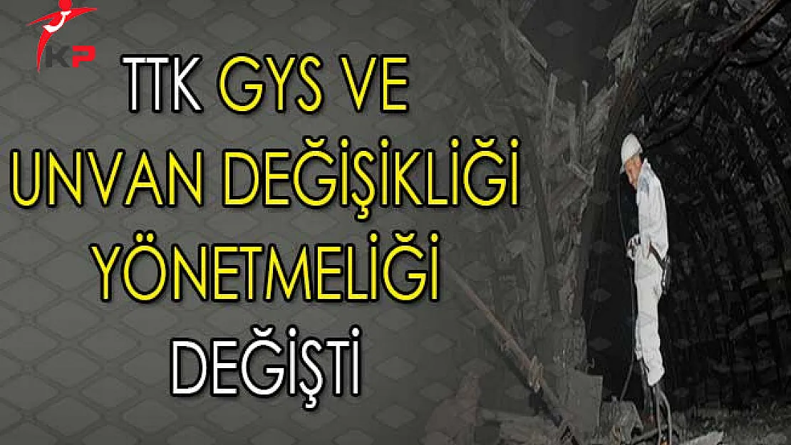 Türkiye Taşkömürü Kurumu GYS ve Unvan Değişikliği Yönetmeliğinde Değişiklik Yapıldı