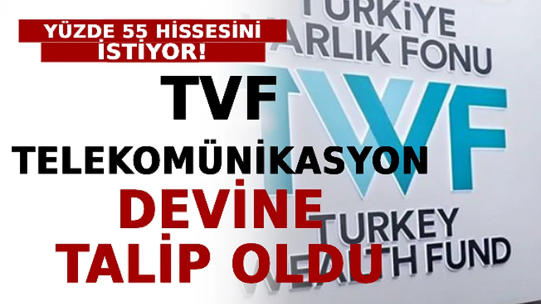 Türkiye Varlık Fonu, Telekomünikasyon Devine Talip Oldu! Yüzde 55 Hissesini İstiyor