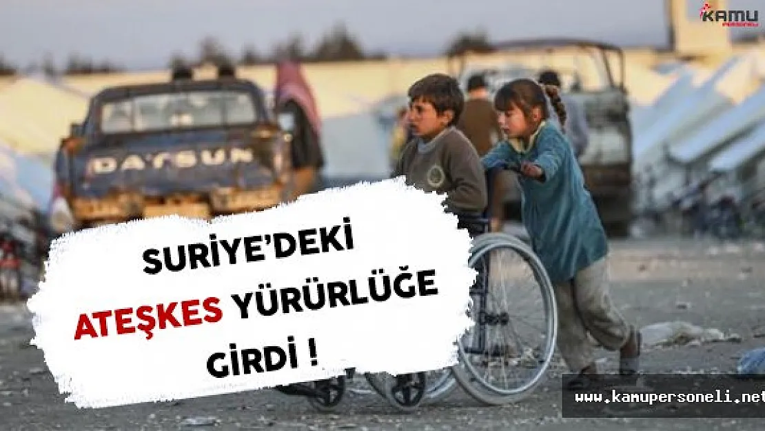 Türkiye ve Rusya'nın Garantörü Olduğu Suriye'deki Ateşkes Yürürlüğe Girdi