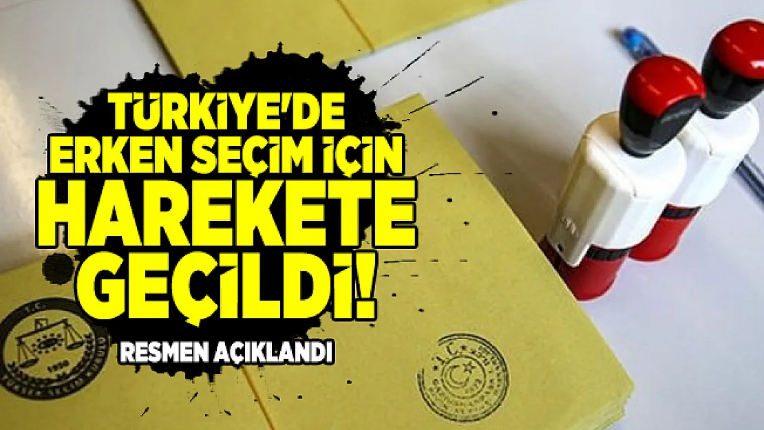 Türkiye'de erken seçim için harekete geçildi! Resmen açıklandı