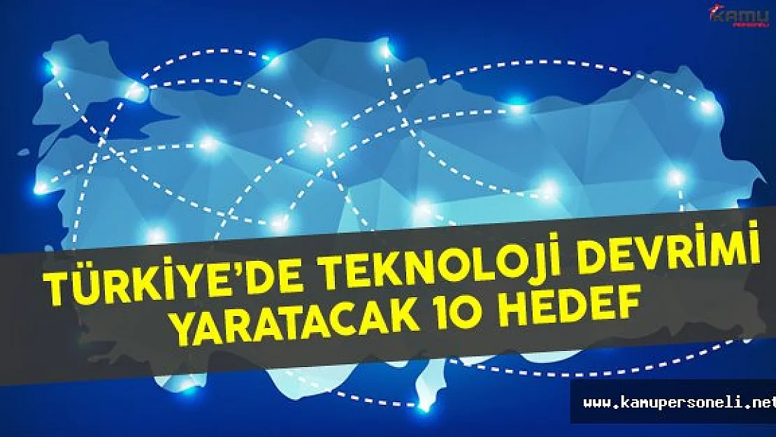 Türkiye'de Sanayi Devrimi İçin 10 Teknolojik Hedef Belirlendi