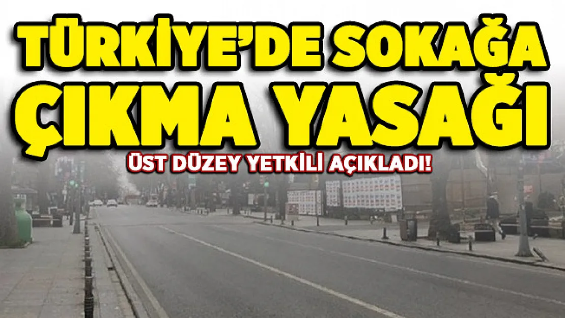 Türkiye'de sokağa çıkma yasağı yeniden geliyor!