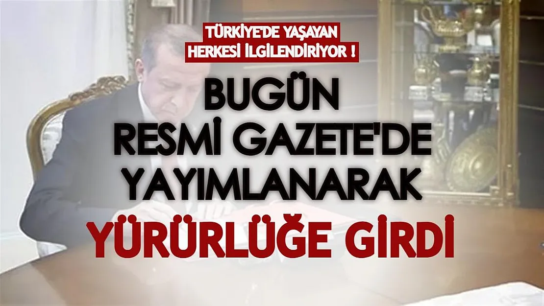 Türkiye'de yaşayan herkesi ilgilendiriyor! Bugünden itibaren yürürlüğe girdi...