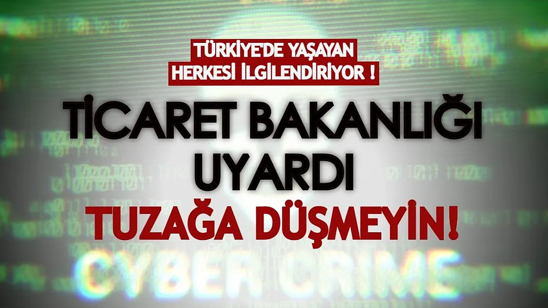 Türkiye'de yaşayan herkesi ilgilendiriyor! Ticaret Bakanlığı uyardı: Tuzağa düşmeyin!