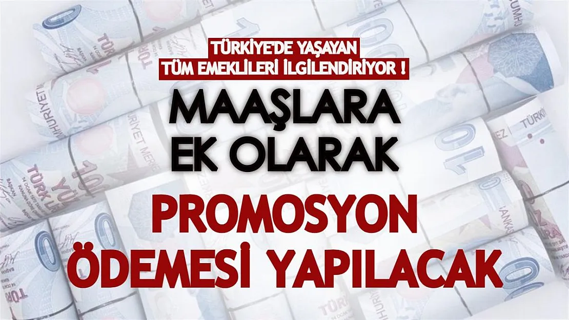 Türkiye'de yaşayan tüm emeklileri ilgilendiriyor! Maaşlara ek olarak promosyon müjdesi de verildi!