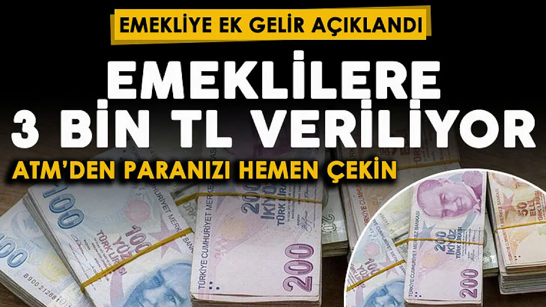 Türkiye'deki tüm emeklilere ek ödeme yapılıyor! Bugün başladı: Emekliler ATM'den 3 bin TL parasını çekebilir