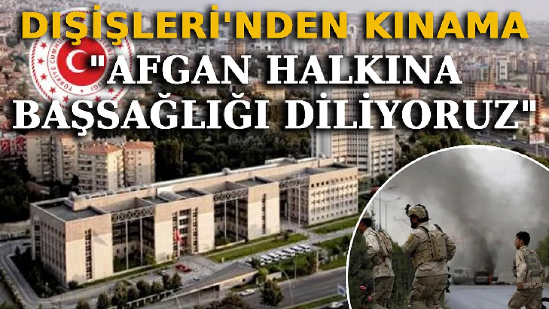 Türkiye'den Afganistan'daki Terör Saldırısına Kınama