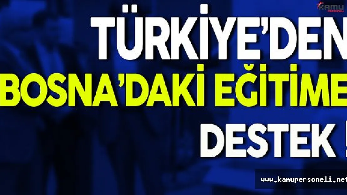 Türkiye'den Bosna'daki Eğitime Destek