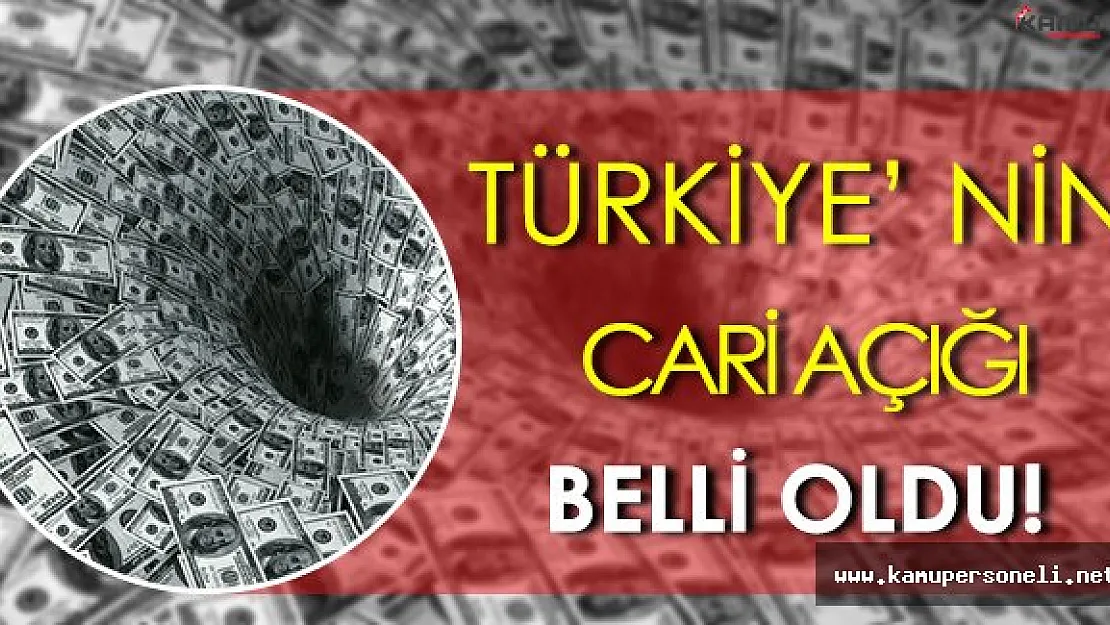 Türkiye'nin Cari Açığı Belli Oldu!