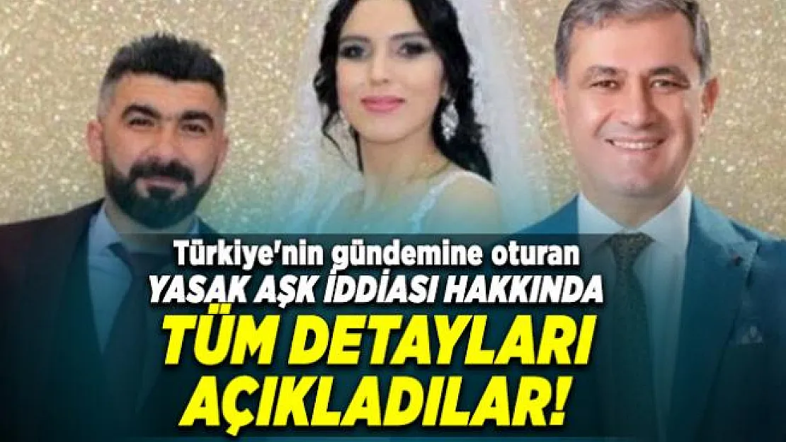 Türkiye'nin gündemine oturan yasak aşk iddiası hakkında tüm detayları açıkladılar!