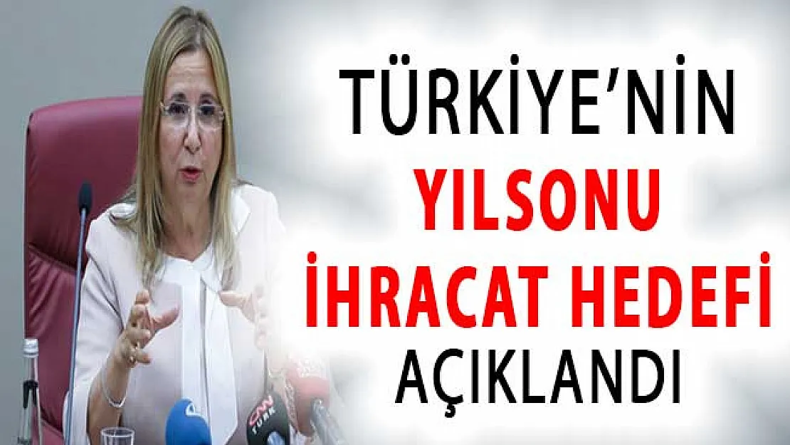 Türkiye'nin İhracattaki Yılsonu Hedefi Belli Oldu