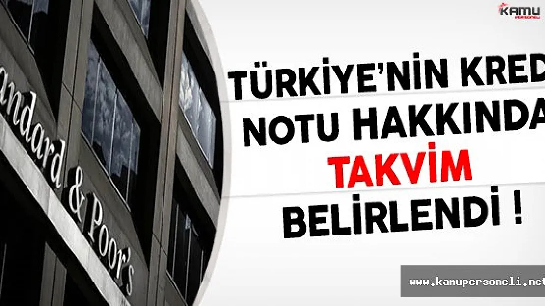 Türkiye'nin Kredi Notu Hakkında Takvim Belirlendi