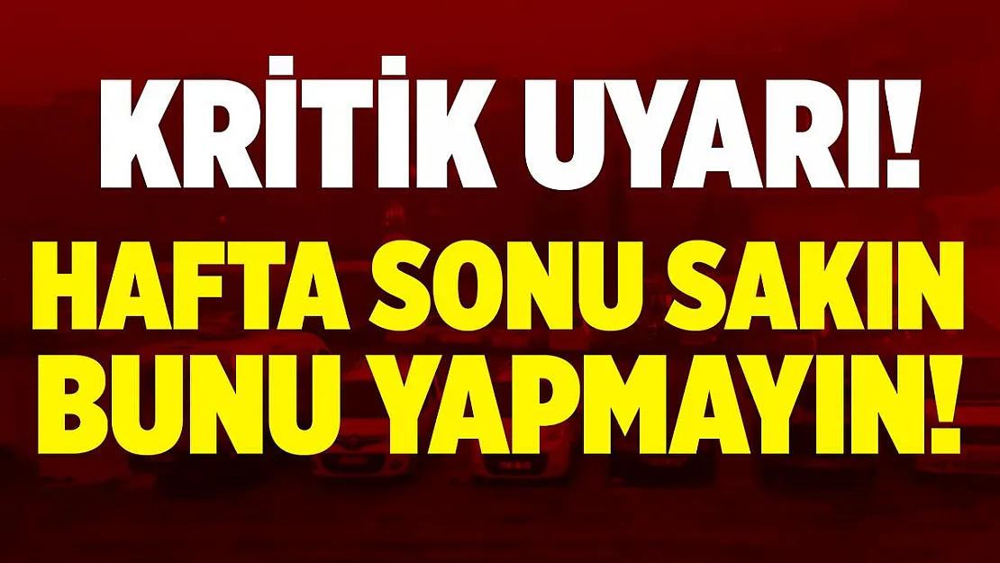 Türkiye'ye doğru geliyor! Hafta sonu kapı ve pencerelerinizi sakın açmayın!
