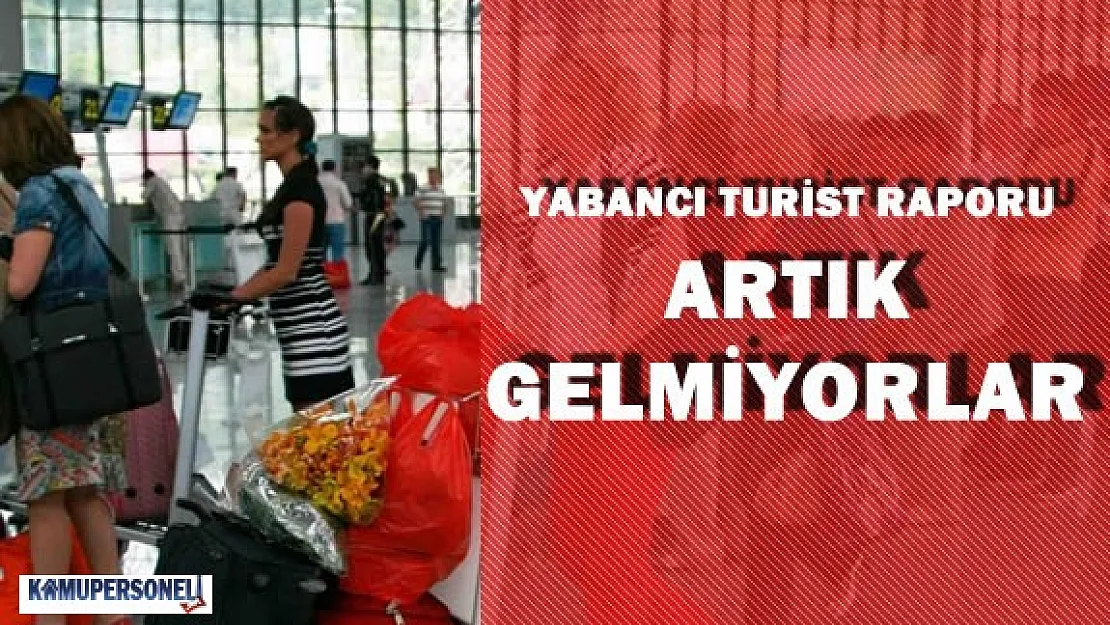 Türkiye'ye Eskisi Kadar Yabancı Turist Gelmiyor