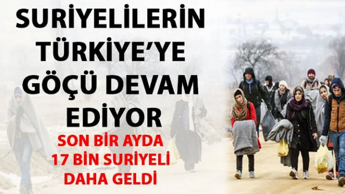 Türkiye'ye gelen Suriyeli sayısında büyük artış