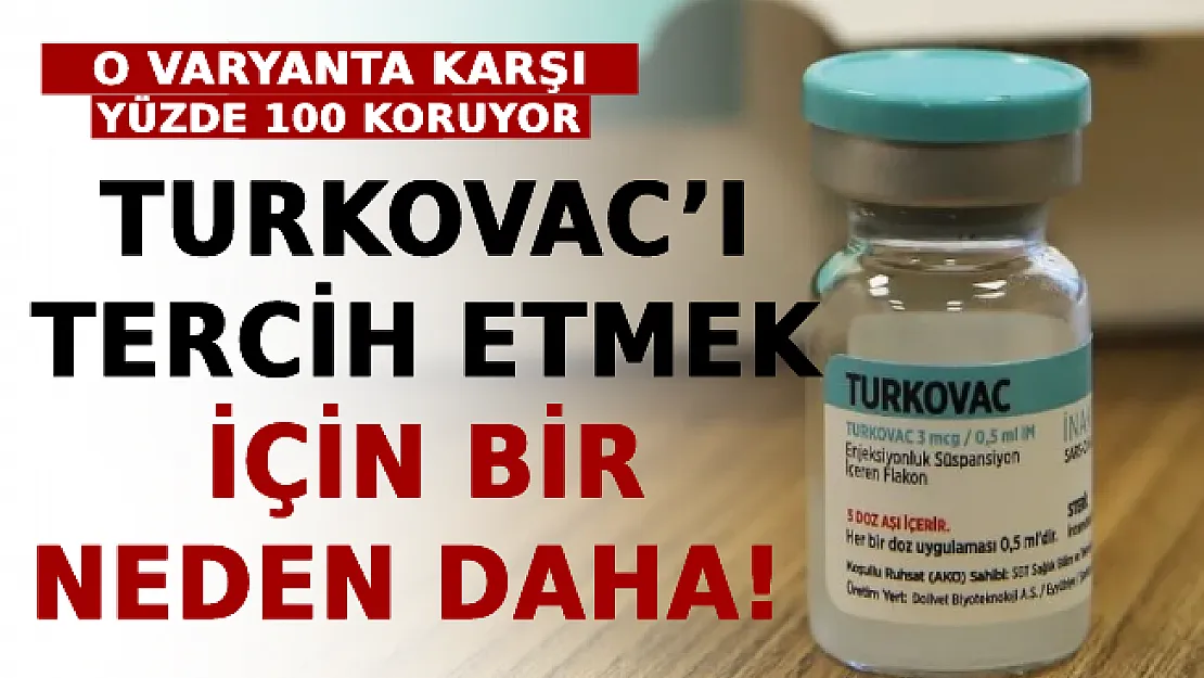 Turkovac'ı Tercih Etmek İçin Bir Neden Daha! O Varyanta Karşı Yüzde 100 Koruyor!