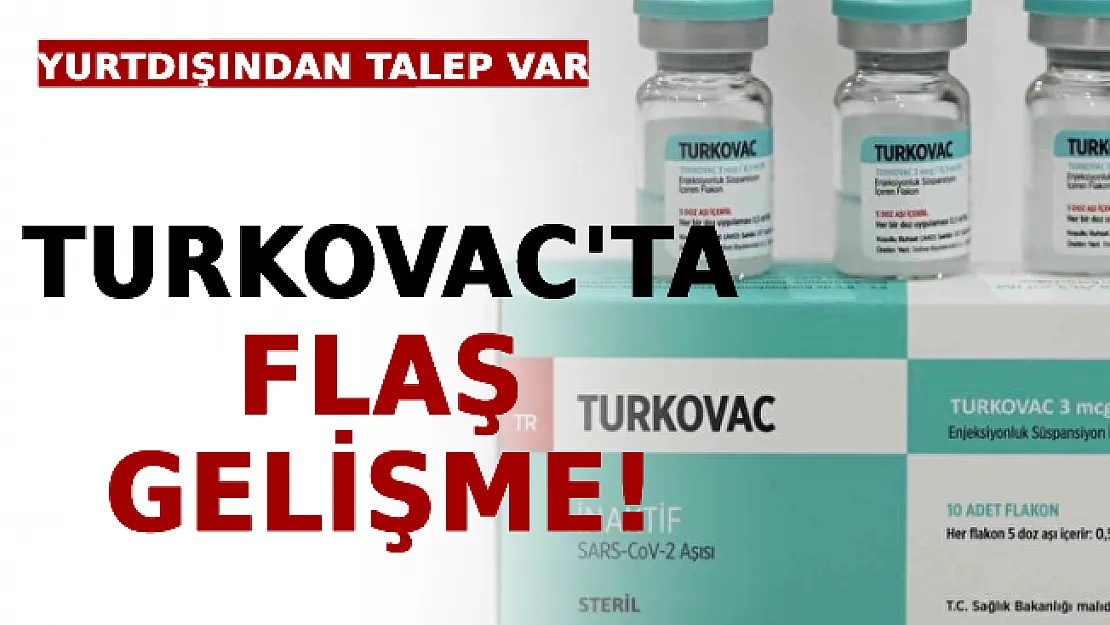 Turkovac'ta Flaş Gelişme! Yurtdışından Talep Var