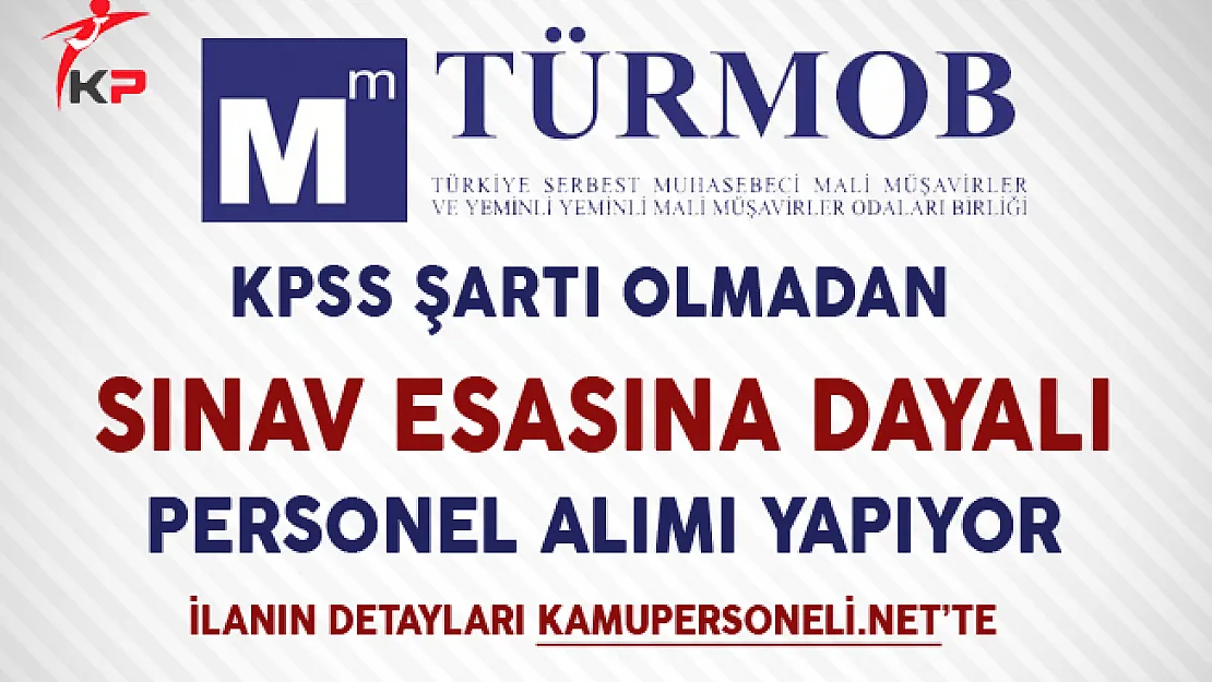 TÜRMOB KPSS Şartsız Memur Alımı Yapıyor