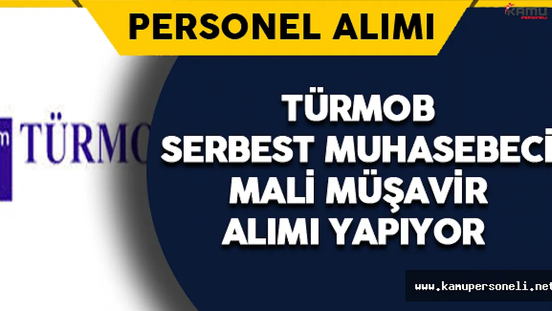TÜRMOB  Serbest Muhasebeci Mali Müşavir Alımı Yapıyor