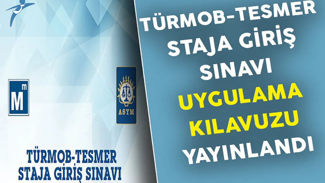 TÜRMOB-TESMER Staja Giriş Sınavı Uygulama Kılavuzu Yayınlandı