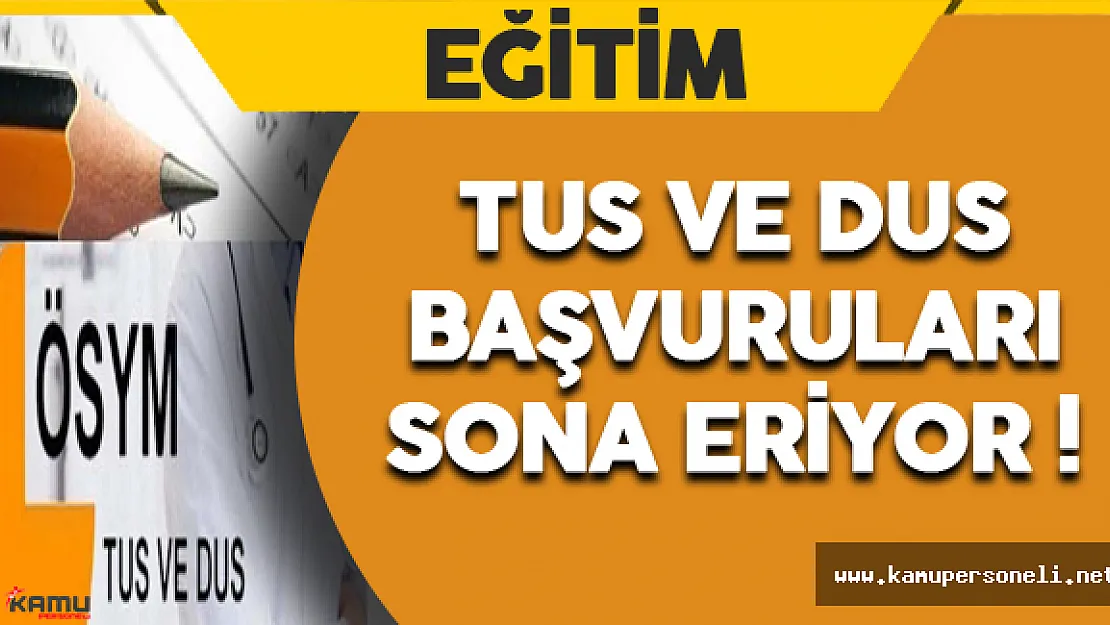TUS ve DUS Başvuruları Sona Eriyor !