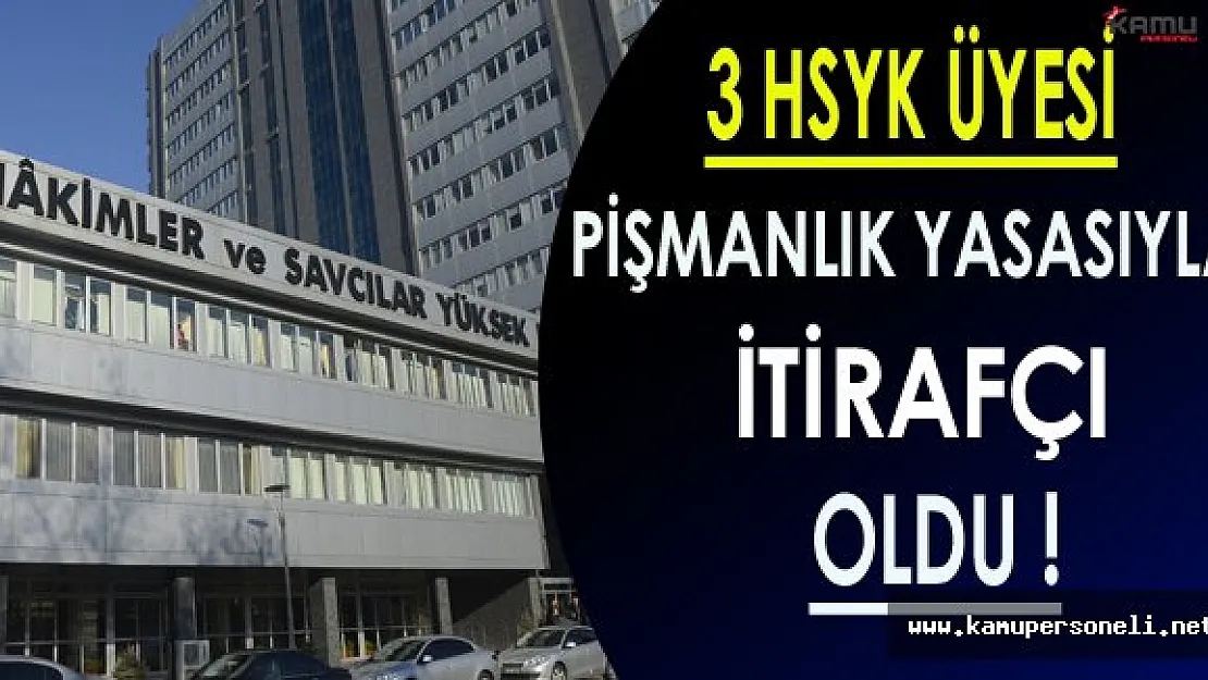Tutuklu Bulunan 3 HSYK Üyesi İtirafçı Oldu
