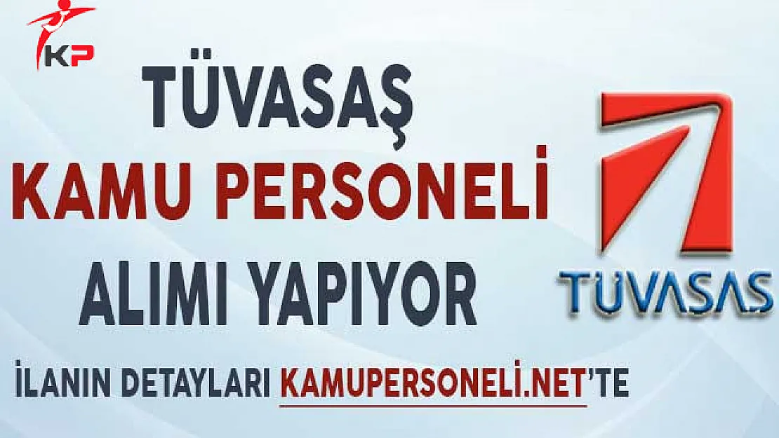 TÜVASAŞ Genel Müdürlüğü Kamu Personeli Alımı Yapıyor