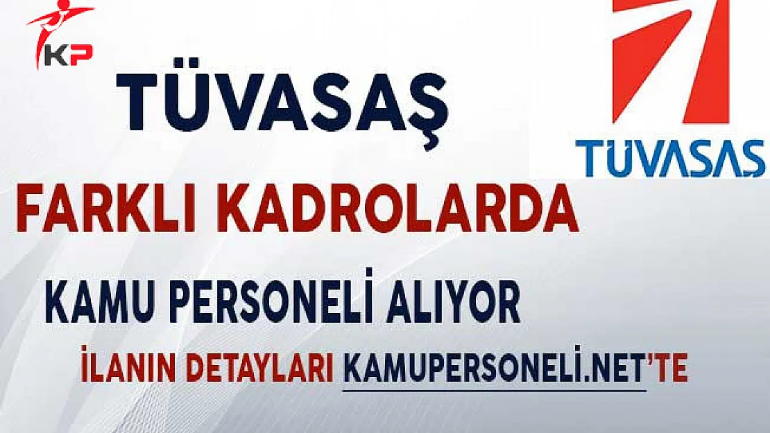 TÜVASAŞ Genel Müdürlüğü Sözleşmeli Kamu Personeli Alımı Yapıyor!