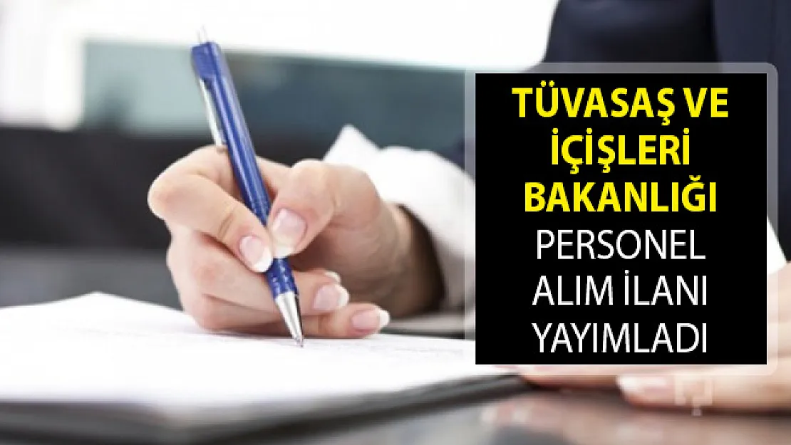 TÜVASAŞ ve İçişleri Bakanlığı Personel Alım İlanı Yayımladı! DPB Memur Personel Alım İlanları