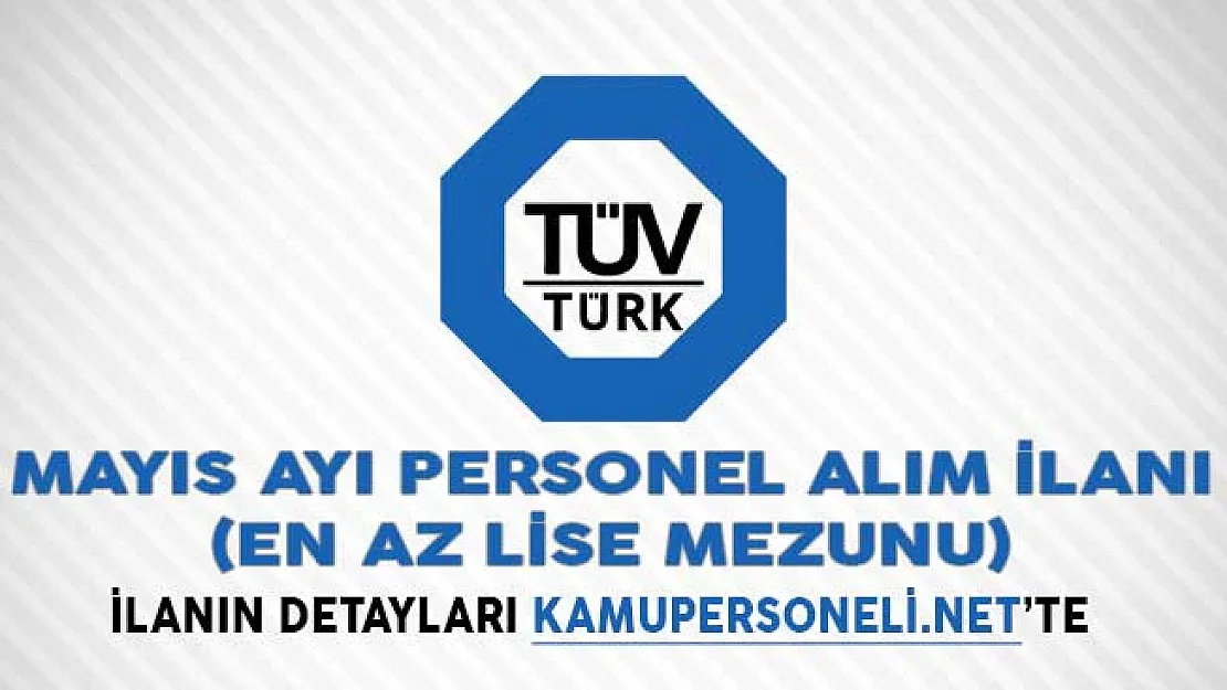 TÜVTÜRK Mayıs Ayı Personel Alım İlanı (En Az Lise Mezunu)