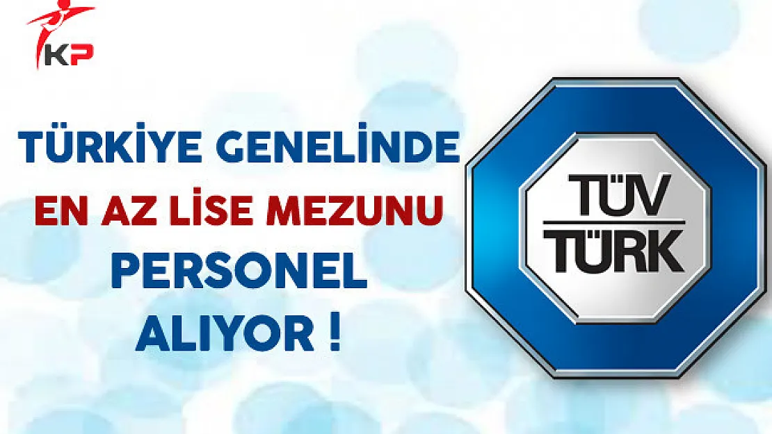 TÜVTÜRK Türkiye Genelinde Personel Alıyor