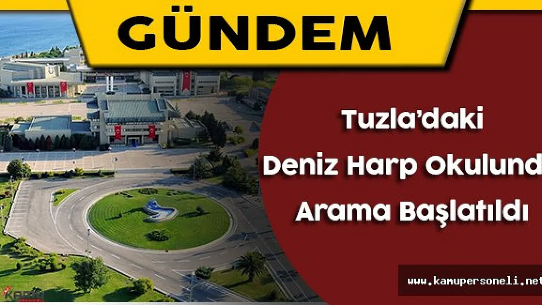 Tuzla'daki Deniz Harp okulunda Arama Başlatıldı