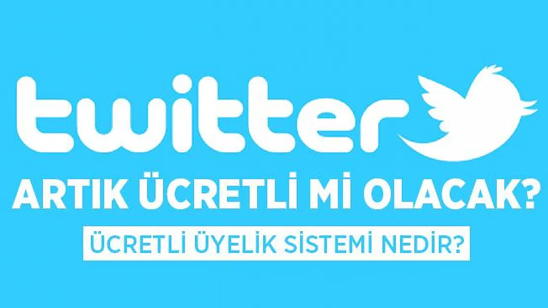 Twitter ücretli mi olacak? Ücretli üyelik sistemi geliyor!