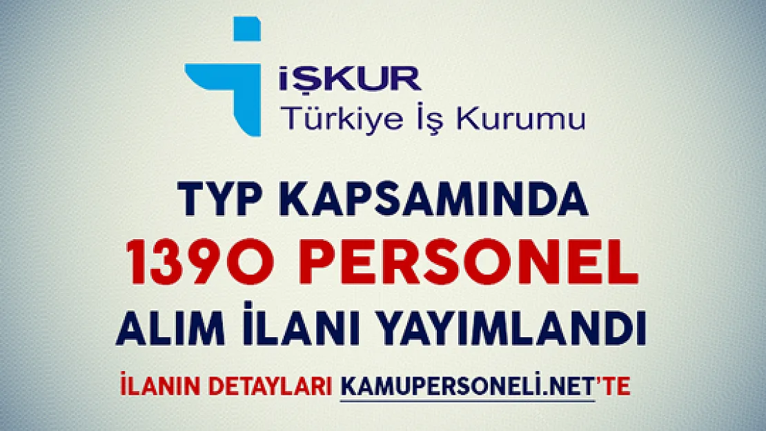 TYP Kapsamında 1390 Personel Alım İlanı Yayımlandı