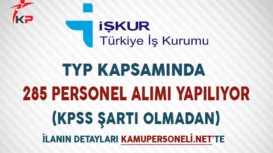 TYP Kapsamında 285 Personel Alımı Yapılıyor
