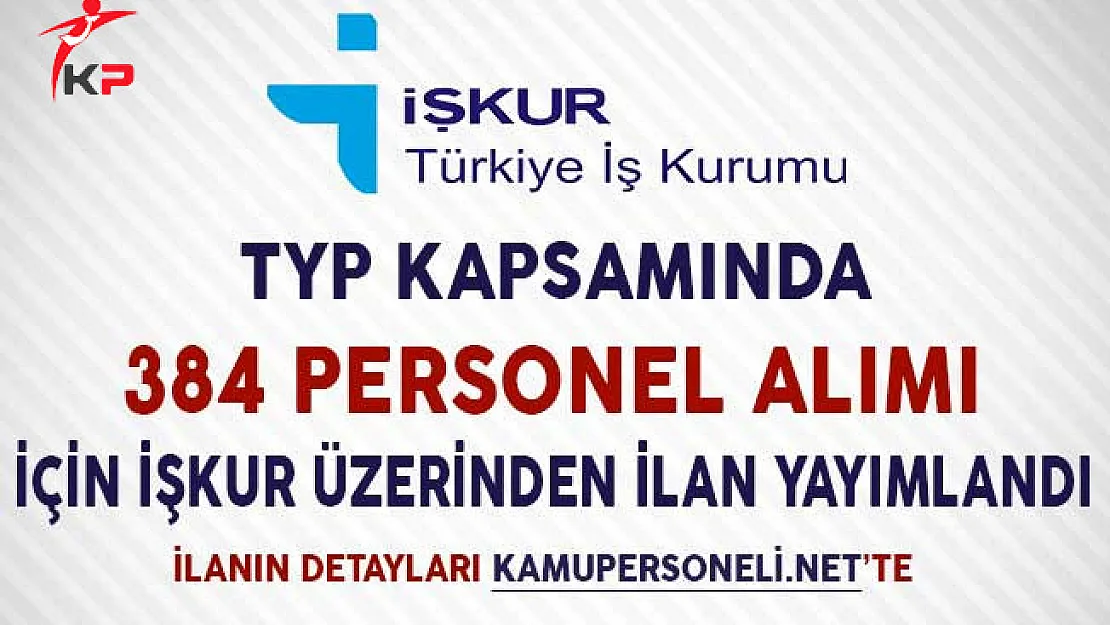 TYP Kapsamında 384 Personel Alımı İçin İlan Yayımlandı